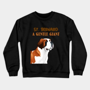 St. Bernard, a gentle giant Crewneck Sweatshirt